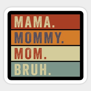 Mama Mommy Mom Bruh Vintage Mothers Day Funny Sticker